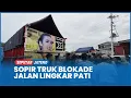 Download Lagu Protes Kebijakan Zero ODOL, Ratusan Sopir Truk Blokade Jalan Lingkar Selatan Pati