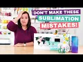 5 Mistakes New Sublimation Crafters Make