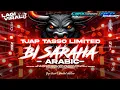 Lagu DJ BI SARAHA ARABIC VIBES CEK SOUND SORE HARI STYLE TJAP TASSO MID CETUNG CETUNG BASS PANJANG HOREG 