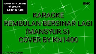 Download KARAOKE REMBULAN BERSINAR LAGI (MASYUR.S) COVER BY KN1400 MP3