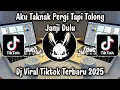 Download Lagu DJ AKU TAK NAK PERGI TAPI TOLONG JANJI DULU VIRAL TIKTOK TERBARU COVER ZULIE !!