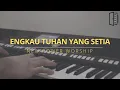 Download Lagu Engkau Tuhan yang Setia - New Power Worship (Piano Instrumental Worship)
