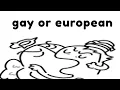 GAY OR EUROPEAN forsaken lazy