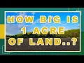 How Big Is An Acre Of Land - And How Much Do You Need