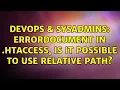 DevOps SysAdmins ErrorDocument in htaccess is it possible to use relative path