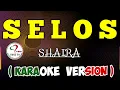 Download Lagu Selos BY Chaira (KARAOKE VERSION) henzTV KARAOKE Time