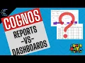 Cognos Reports vs Dashboards Which to choose and why