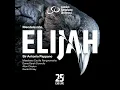 Elijah, Op. 70, MWV A 25, Part 1: No. 10, Recitative with Chorus. As God the Lord of Sabaoth liveth