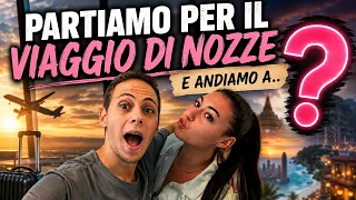 FINALMENTE PARTIAMO per il VIAGGIO DI NOZZE… 😱❤️