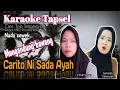 Download Lagu CARITO NI SADA AYAH - KARAOKE VERSI WANITA ||