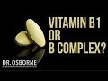 Vitamin B1 vs Vitamin B Complex and your other questions answered