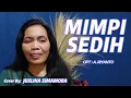 Download Lagu MIMPI SEDIH A RIYANTO || OLEH JUSLINA SIMAMORA