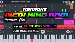 Download WEDI NING RABI WAWAN OIES Karaoke versi fl studio mobile MP3