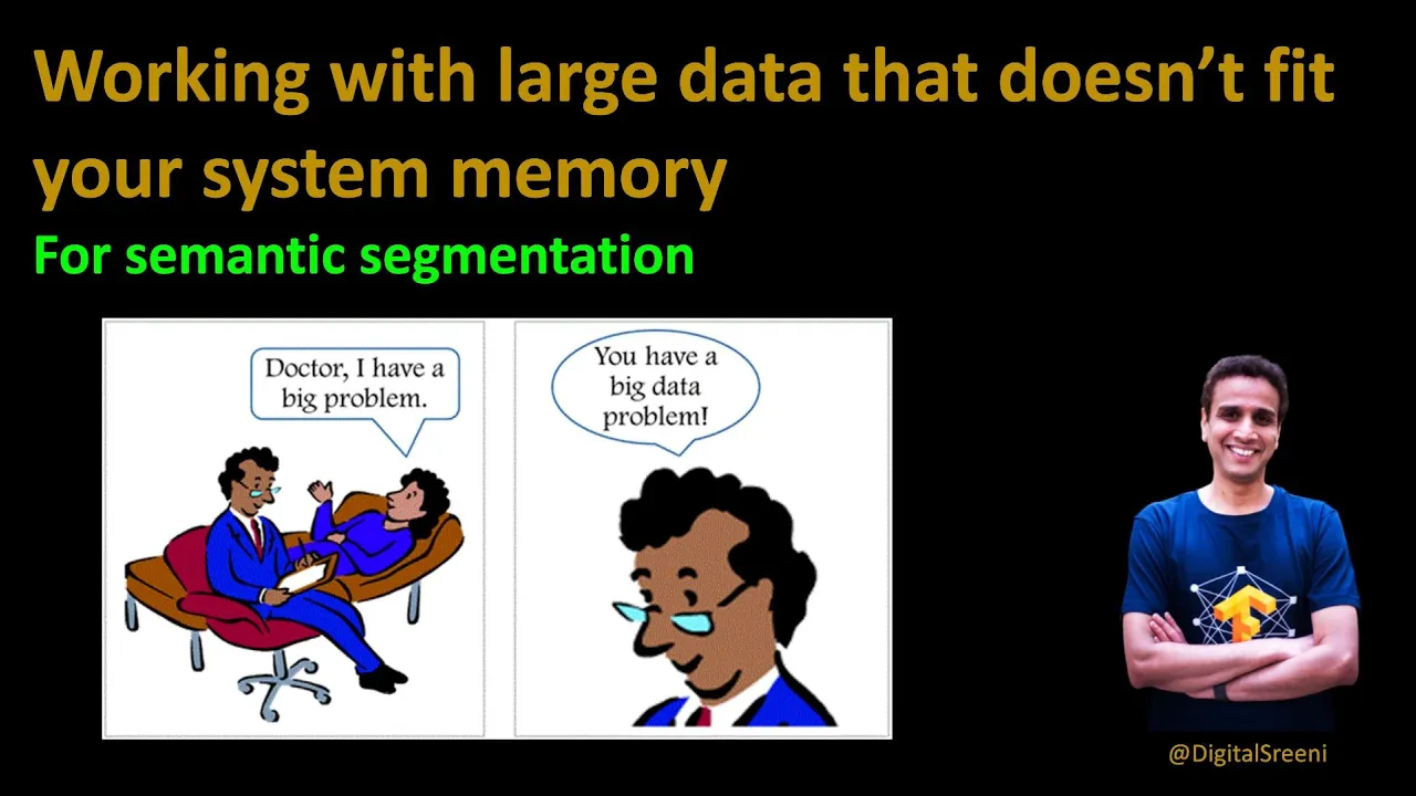 222 - Working with large data that doesn't fit your system memory - Semantic Segmentation
