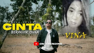 vina cinta berakhir duka andra respati official mv 