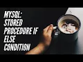 MySQL Stored Procedure IF ELSE Condition