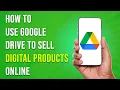 How To Use Google Drive To Sell Digital Products Online