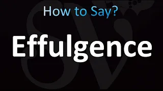 How to Pronounce Effulgence CORRECTLY