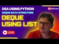 Deque using list DSA using Python MySirG