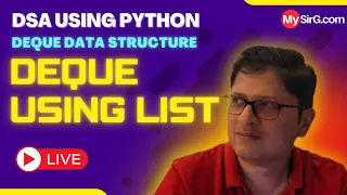 Deque using list DSA using Python MySirG