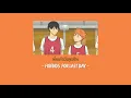เพื่อนกันวันสุดท้าย📻[ซับไทย] ►FRIENDS FOR LAST DAY◄ | พั้นซ์ วรกาญจน์