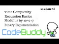 Time Complexity Recursion Modulus by 10 9 7 Binary Exponentiation Session -