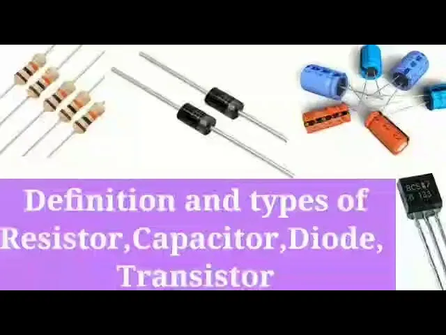 Definition and types of #resistor #capacitor#diode#transistor