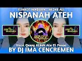 Download Lagu DJ NISPANAH ATEH - Arabic Remix Versi Madura (NIZAR ALI) By Dj Ima Cencremen