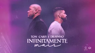 Ton Carfi e Dilsinho - Infinitamente Mais (Clipe Oficial)