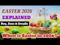 When is Easter 2026 Easter Sunday 2026 Easter date meaning celebration more