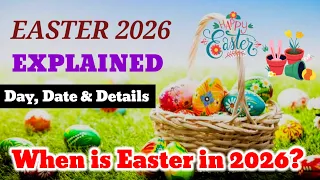 When is Easter 2026 Easter Sunday 2026 Easter date meaning celebration more