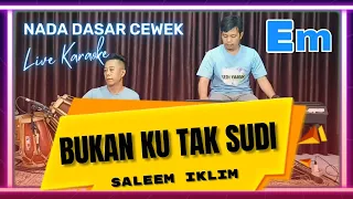 bukan ku tak sudi karaoke iklim nada cewek em bajidor version