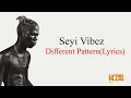 Seyi Vibez – Different Pattern (Official Lyrics Video)