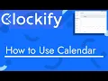 Clockify - How to use Calendar TopBizGuides