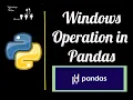 Advanced Pandas Part 2 Rolling and expanding in Python Windows operation in Pandas Python