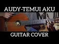 Download Lagu Audy - Temui Aku (Fingerstyle Guitar Cover)
