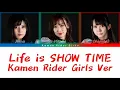Download Lagu Life is Showtime - Kamen Rider Girls Ver Lyrics
