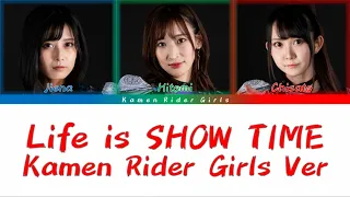Download Life is Showtime - Kamen Rider Girls Ver Lyrics MP3