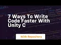 7 ways to write code faster with unity c