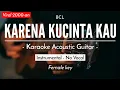 Download Lagu Karena Kucinta Kau - BCL (Karaoke Akustik | Female Key)