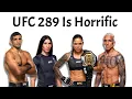 UFC 289 Is A Slap In The Face To The Fans