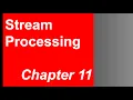 Chapter 11 - Stream Processing