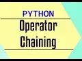 Python Operator Chaining -Python for absolute beginner
