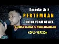 Download Lagu PERTEMUAN Karaoke Tanpa Vokal Cewek Dangdut Koplo - Pertemuan Rhoma irama \u0026 Noer halimah Karaoke