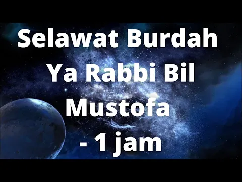 Download MP3 Selawat Burdah Ya Rabbi Bil Mustofa- 1 jam