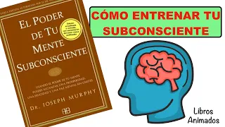 El Poder de Tu Mente Subconsciente por Joseph Murphy | Resumen Animado | LibrosAnimados