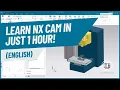 Master NX CAM with this Crash Course