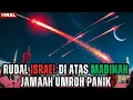 Download Lagu GAWAT❗❗ Setelah Makkah, Rudal Israel Melintas di Atas Madinah-Jamaah Umroh Panik \u0026 Dunia Islam Murka