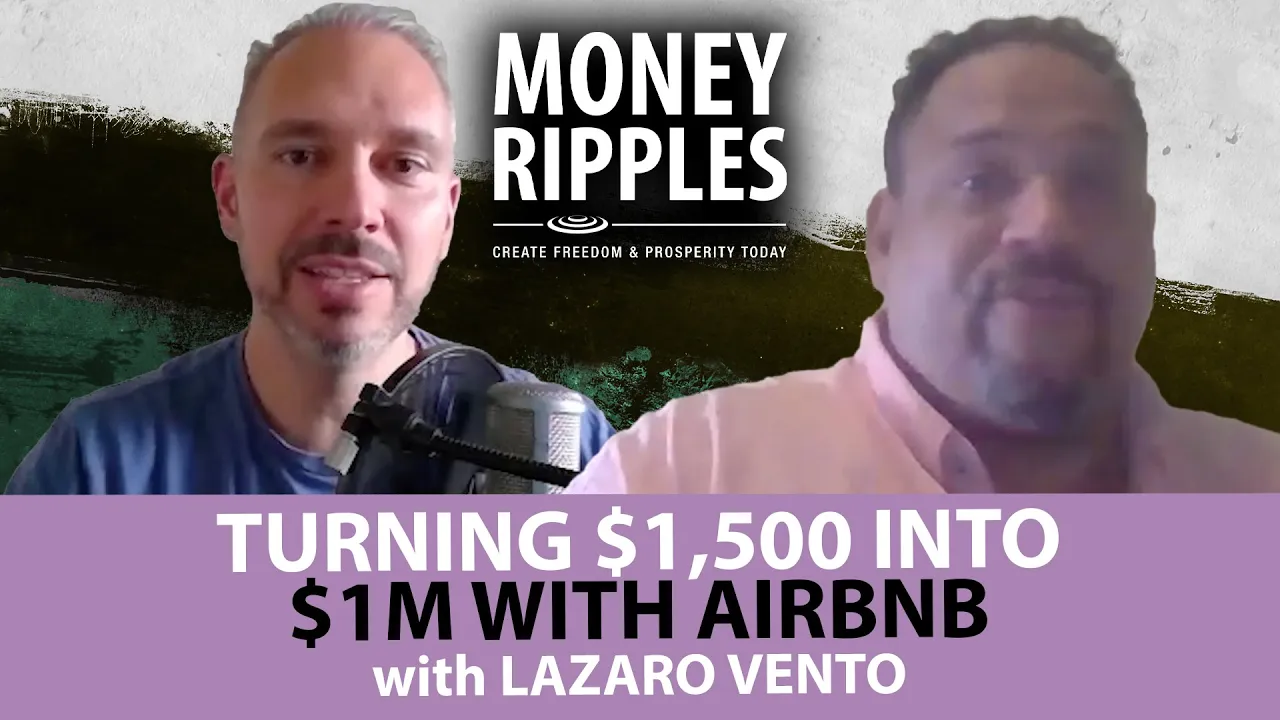 Turning $1500 Into $1M with AirBnb with Lazaro Vento | 584