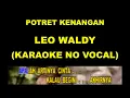 POTRET KENANGAN - LEO WALDY (KARAOKE NO VOCAL)